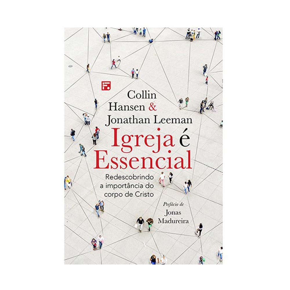 Igreja é essencial | Collin Hansen e Jonathan Leeman