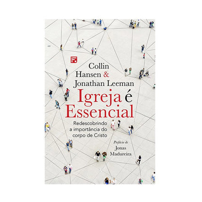 Igreja é essencial | Collin Hansen e Jonathan Leeman