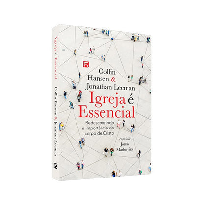 Igreja é essencial | Collin Hansen e Jonathan Leeman