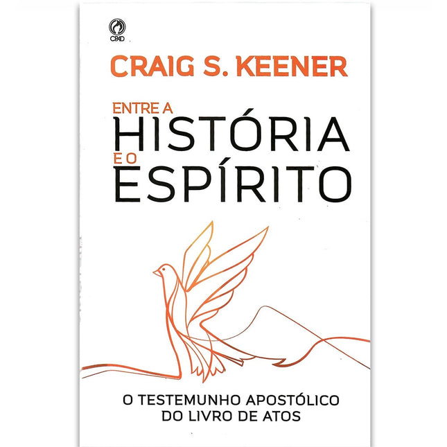Entre a História e o Espírito | Graig S Keener