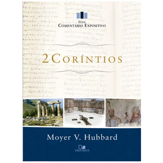 Comentário Expositivo 2 Coríntios | Moyer V Hubbard