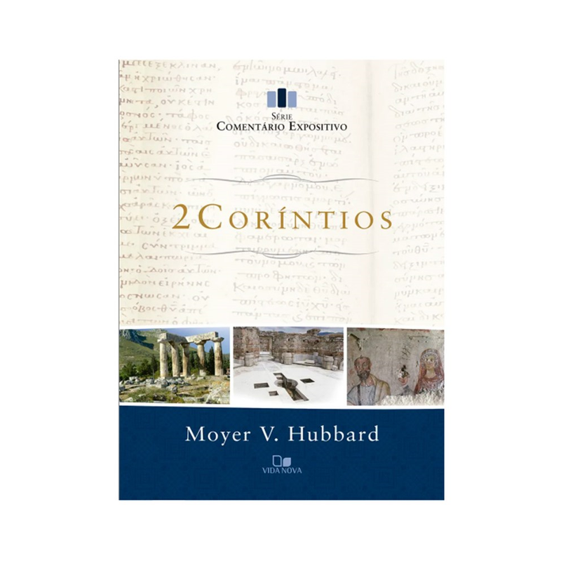 Comentário Expositivo 2 Coríntios | Moyer V Hubbard