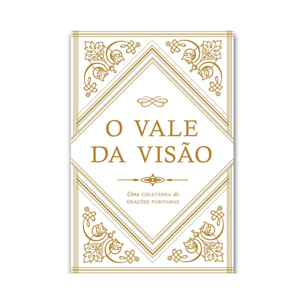 O Vale da Visão | Uma Coletânea de Orações Puritanas