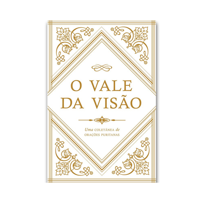 O Vale da Visão | Uma Coletânea de Orações Puritanas