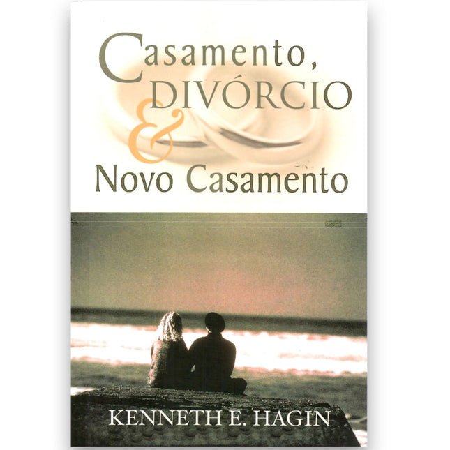 Casamento Divórcio e Novo Casamento | Kenneth E Hagin