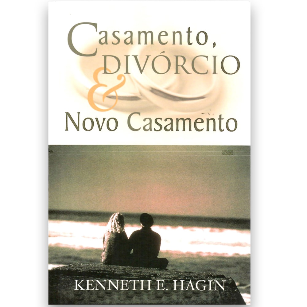 Casamento Divórcio e Novo Casamento | Kenneth E Hagin