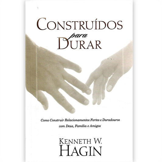 Construídos para Durar | Kenneth W Hagin