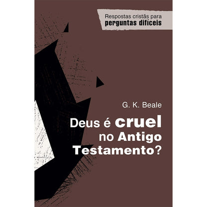 Deus é cruel no Antigo Testamento? | G K Beale
