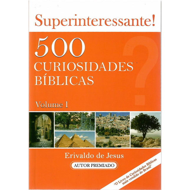 500 Curiosidades Bíblicas | Erivaldo de Jesus | Volume 1