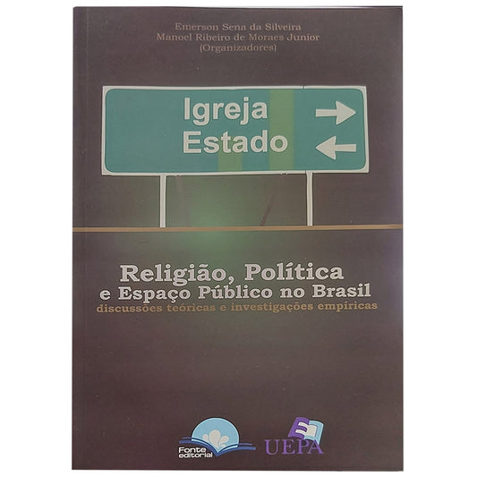 Religião e Política e Espaço Público no Brasil | Emerson Sena da Silveira