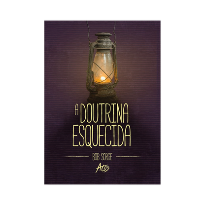 A Doutrina Esquecida | Bob Sorge