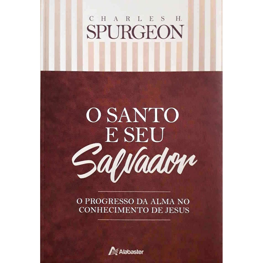 O Santo e seu Salvador | Charles Spurgeon
