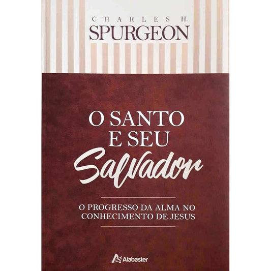 O Santo e seu Salvador | Charles Spurgeon