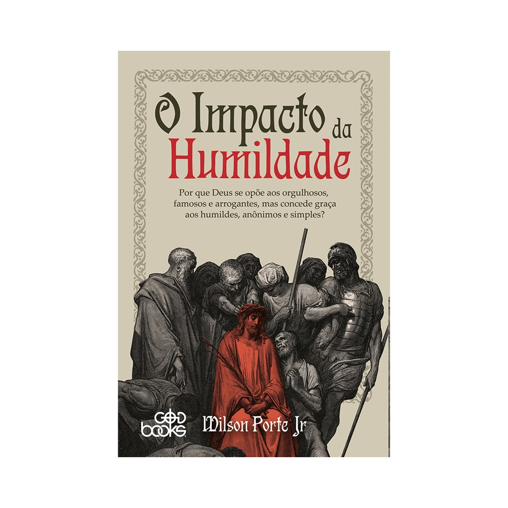 O Impacto da Humildade | Wilson Porte Jr
