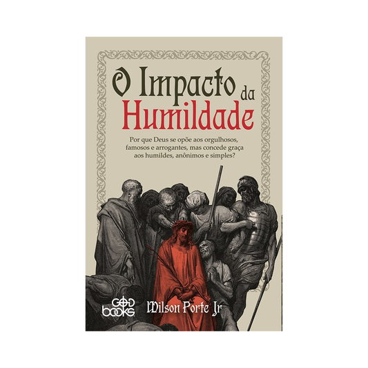 O Impacto da Humildade | Wilson Porte Jr