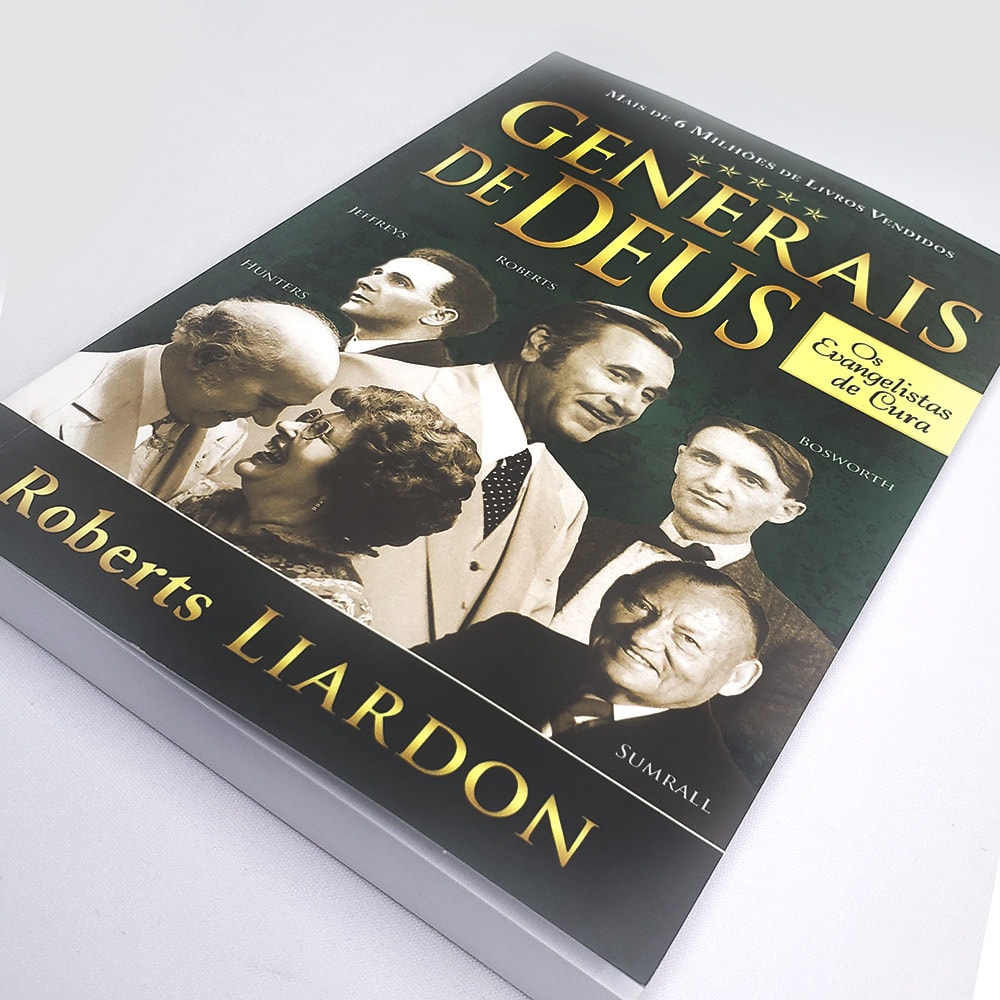 Generais de Deus | Os Evangelistas de Cura | Roberts Liardon