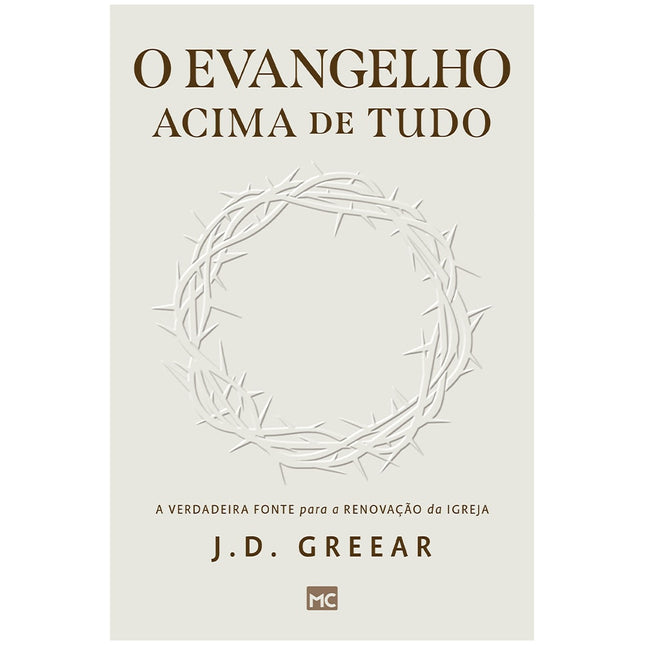 O Evangelho Acima de Tudo | J D Greear