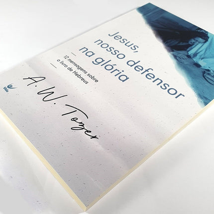 Jesus Nosso Defensor Na Glória | A W Tozer