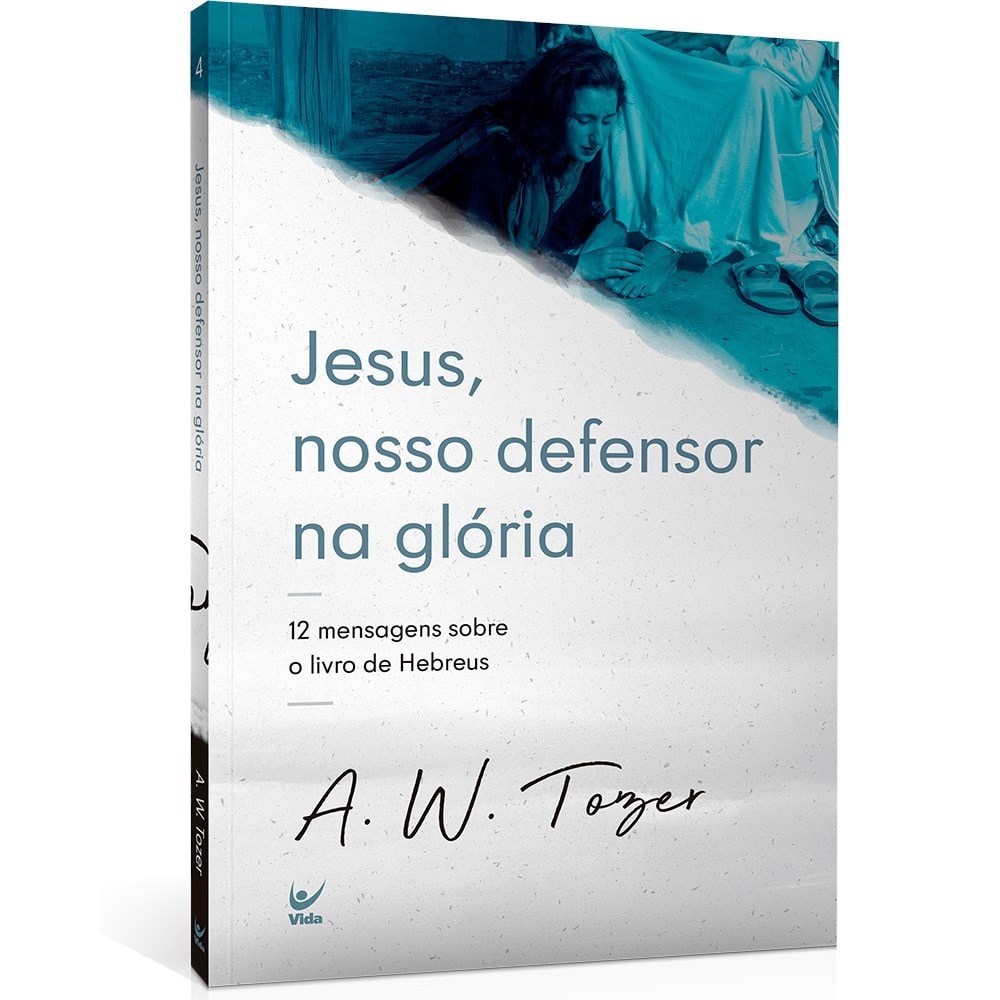 Jesus Nosso Defensor Na Glória | A W Tozer