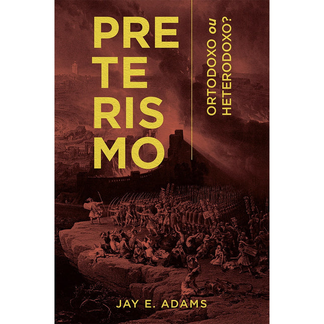 Preterismo | Jay E Adams