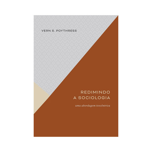 Redimindo a Sociologia | Vern S Poytheress