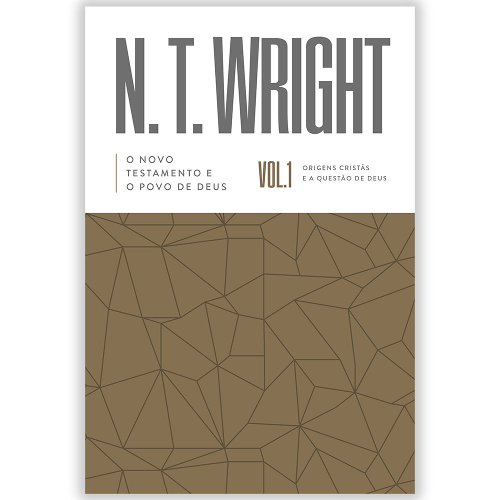 O Novo Testamento E O Povo De Deus | N T Wright | Vol 1