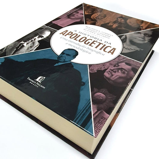 A Historia da Apologética |  Alister E McGrath Joshua D Chatraw e Benjamin K Forrest