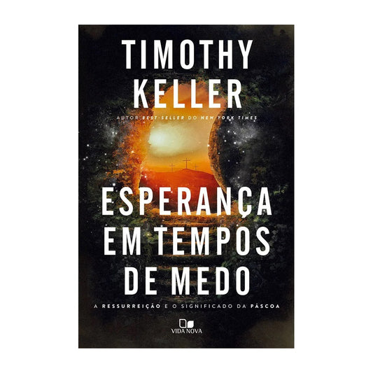 Esperança em Tempos de Medo | Timothy Keller