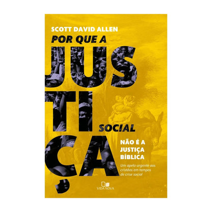 Por Que a Justiça Social Não é Bíblica | Scott David Allen