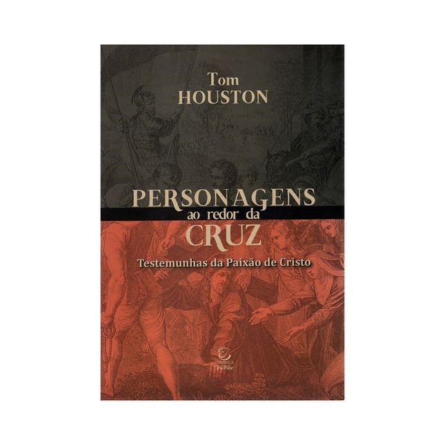 Personagens ao Redor da Cruz | Tom Houston