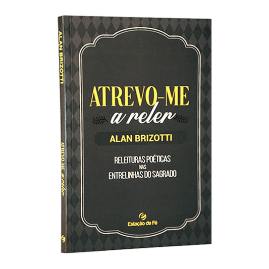 Atrevo-me a Reler | Alan Brizotti