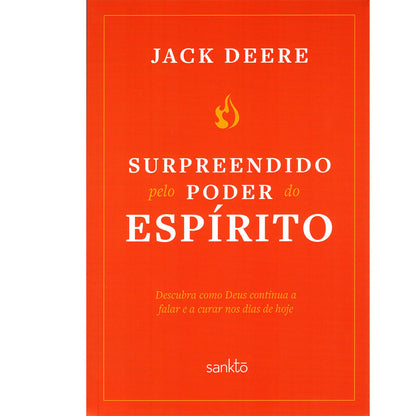 Surpreendido pelo poder do Espírito Santo | Jack Deere