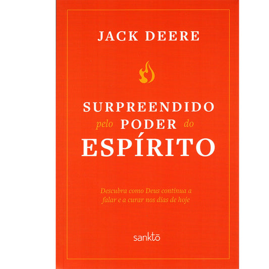 Surpreendido pelo poder do Espírito Santo | Jack Deere