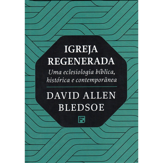 Igreja Regenerada | David Allen Bledsoe