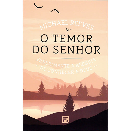 O Temor do Senhor | Michael Reeves