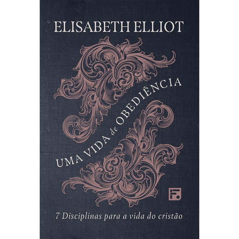 Uma Vida de Obediência | Elisabeth Elliot