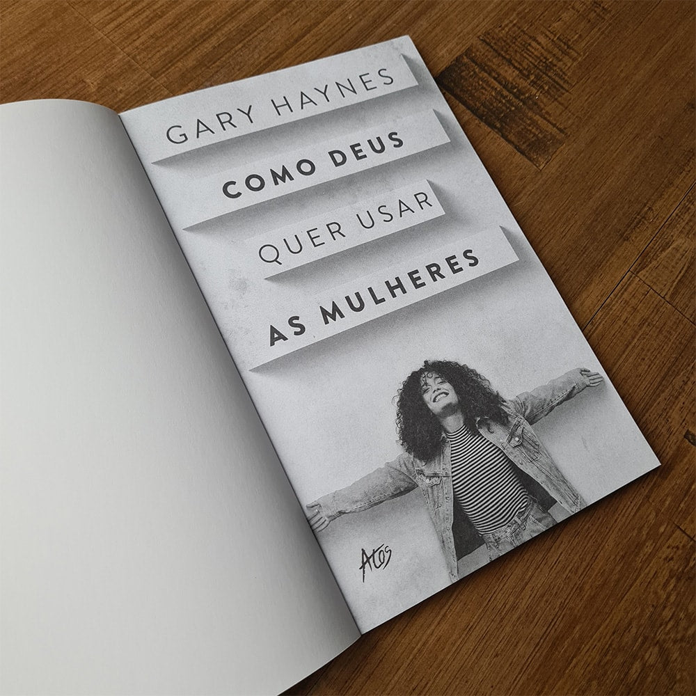Como Deus Quer Usar as Mulheres | Gary Haynes