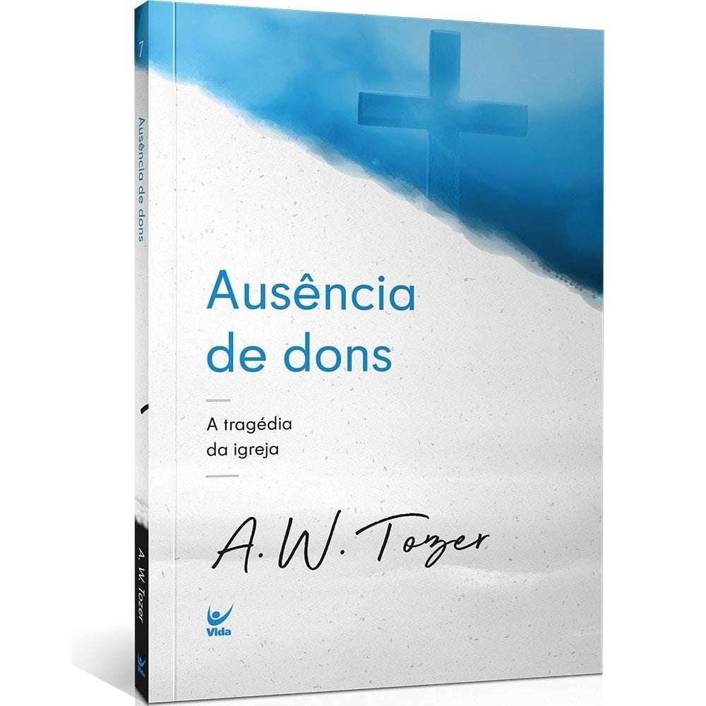 Ausência de Dons | A W Tozer