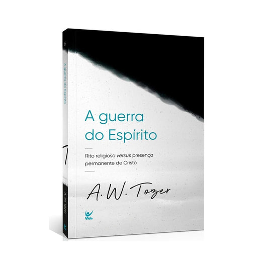 A Guerra do Espírito | A W Tozer