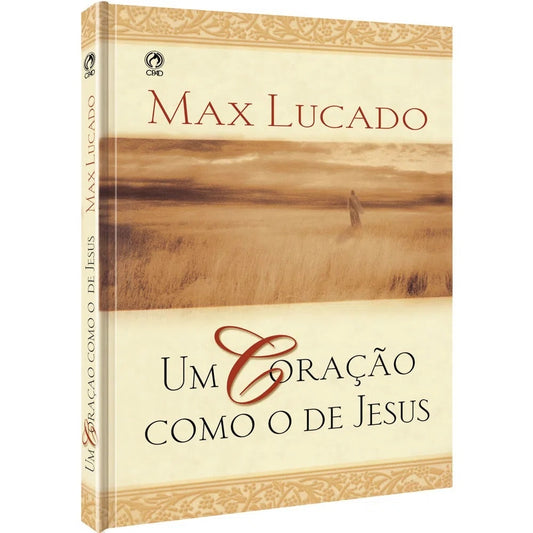 Um Coração Como de Jesus | Max Lucado | Ed. Bolso | Capa Dura