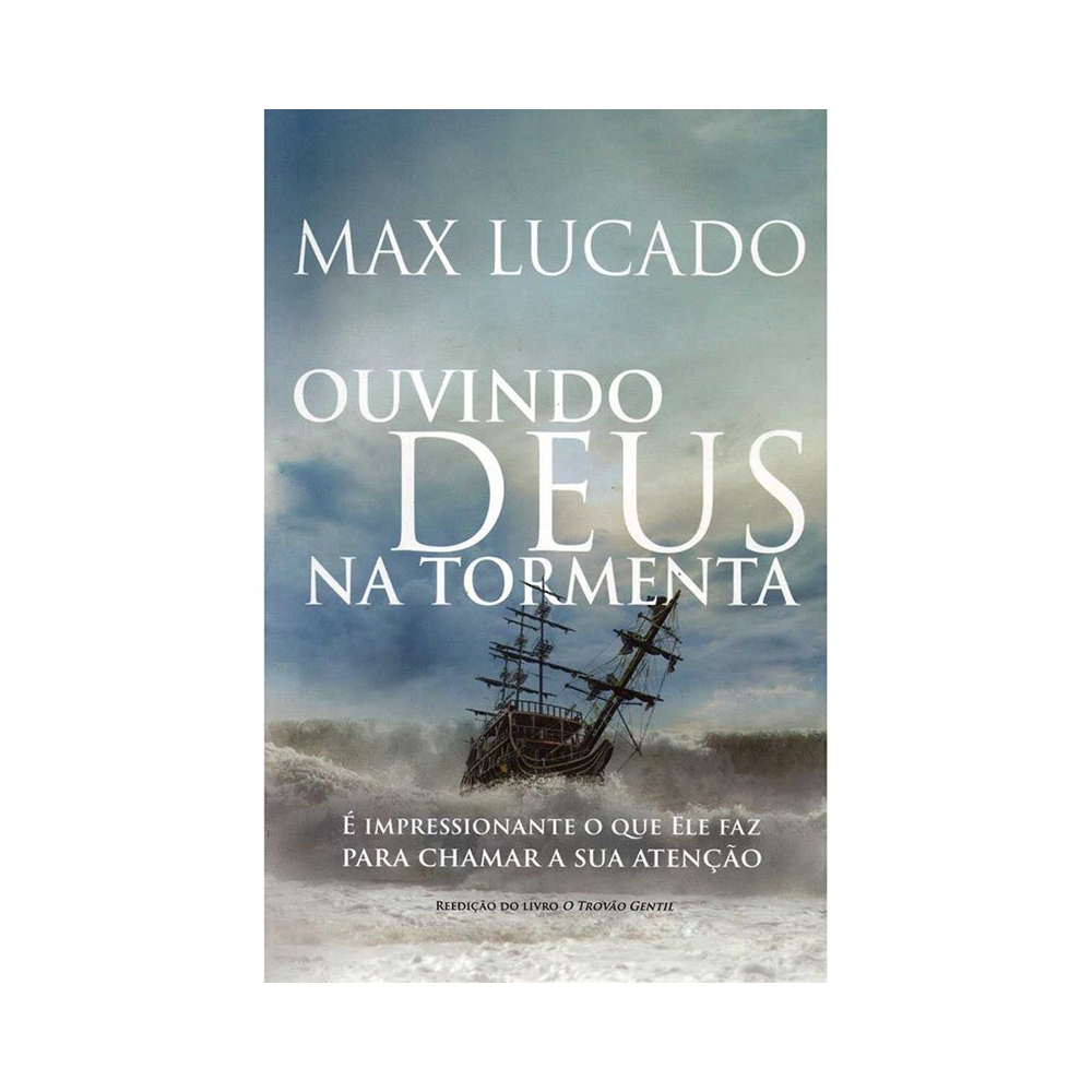 Ouvindo Deus na Tormenta | Max Lucado