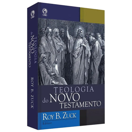 Teologia do Novo Testamento | Roy B Zuck