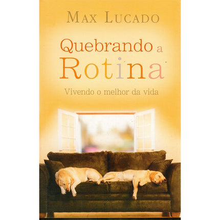 Quebrando a Rotina | Max Lucado