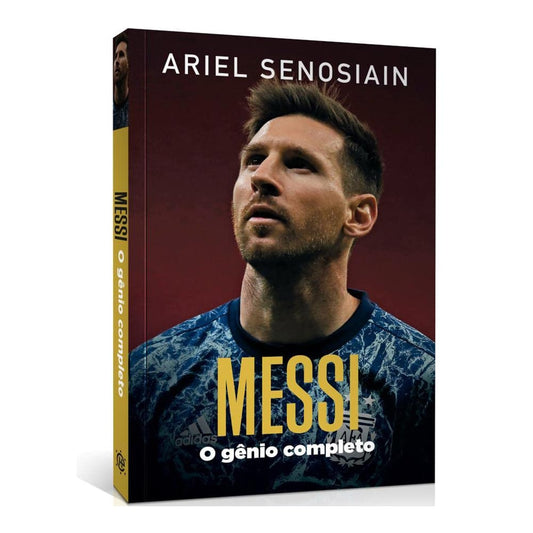 Messi | O gênio Completo |  Ariel Senosiain