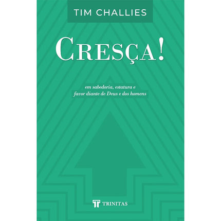 Cresça! | Tim Challies