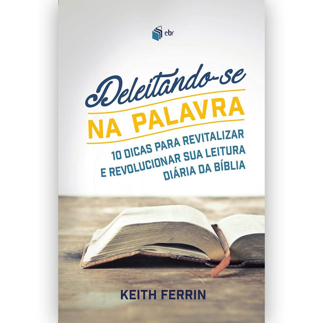 Deleitando-se na Palavra | Keith Ferrin