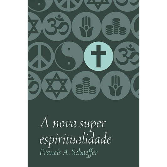 A Nova Superespiritualidade | Francis A Schaeffer