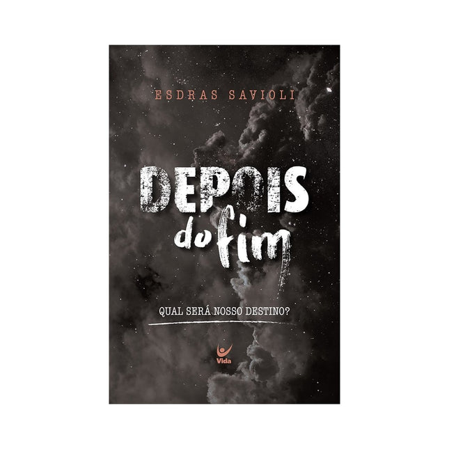 Depois do Fim Qual será Nosso Destino? | Esdras Savioli