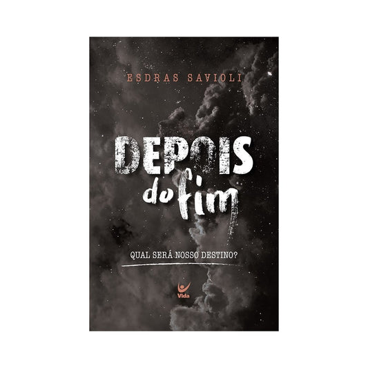 Depois do Fim Qual será Nosso Destino? | Esdras Savioli
