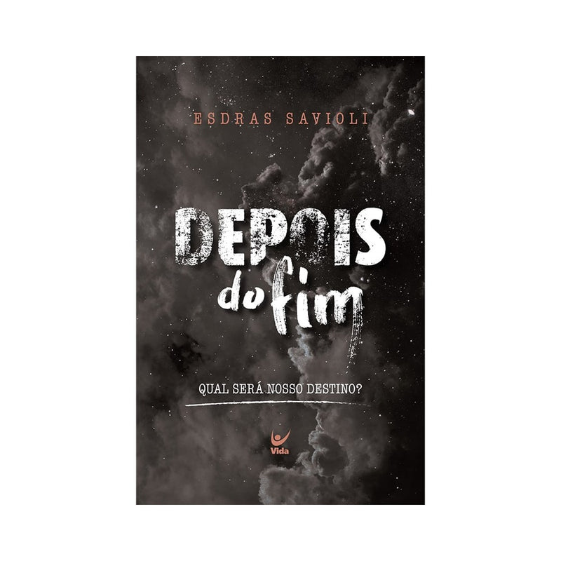 Depois do Fim Qual será Nosso Destino? | Esdras Savioli